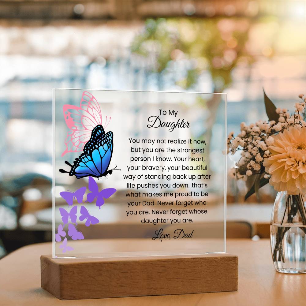 Acrylic Plaque – Daughter – Butterfly Strength Message